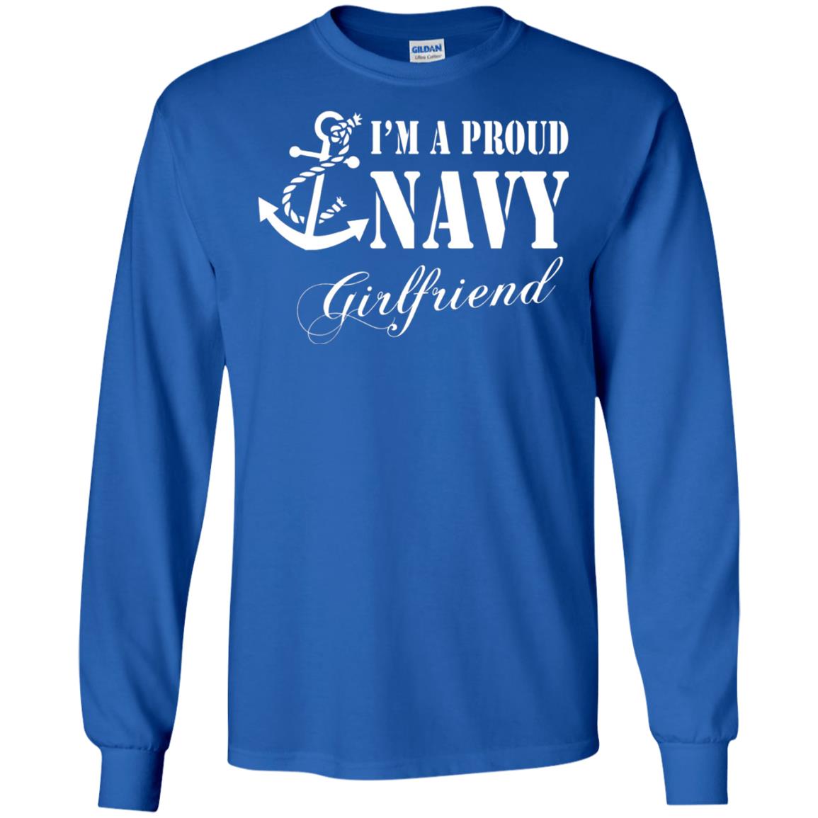 Military Shirt Im A Proud U.s. Navy Girlfriend Royal