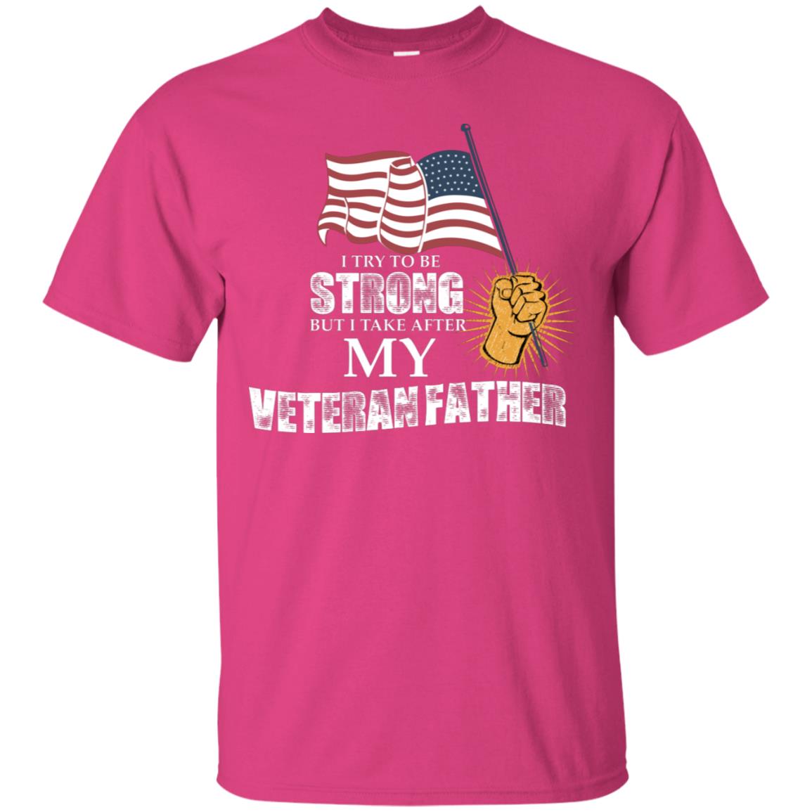 I Try To Be Strong But I Take After My Veteran Father Gift Shirt For Son Or Daughter Heliconia