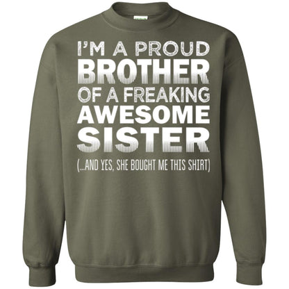 Brother T-shirt Proud Brother Of Freaking Awesome Sister Military Green