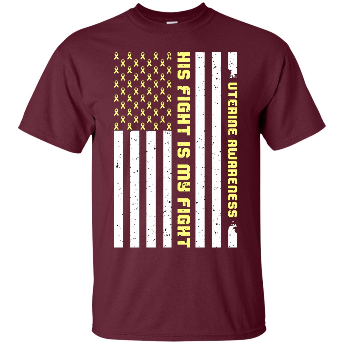 Uterine Awareness His Fight Is My Fight Peach Ribbon Stars Flag Of Usa Shirt Maroon