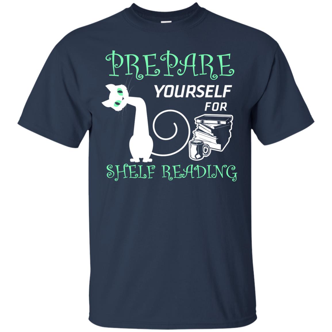 Prepare Yourself For Shelf Reading Librarian Humor T-shirt Navy