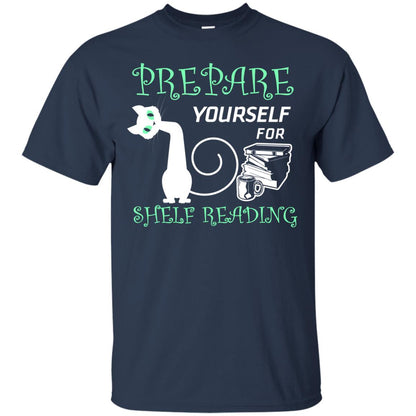 Prepare Yourself For Shelf Reading Librarian Humor T-shirt Navy