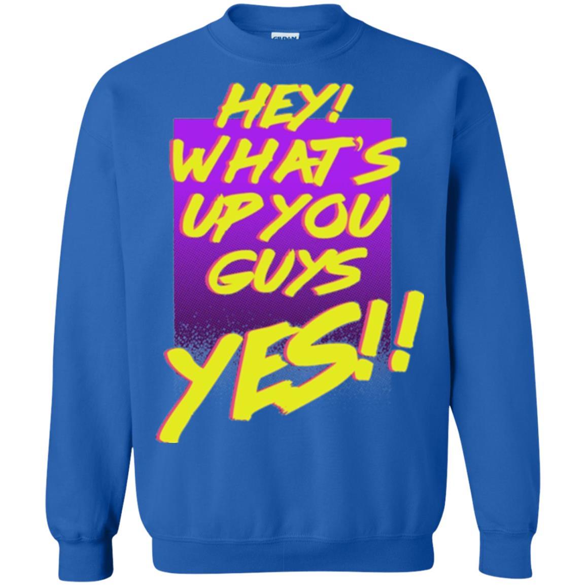 Hey What's Up You Guys Yes T-shirt Royal