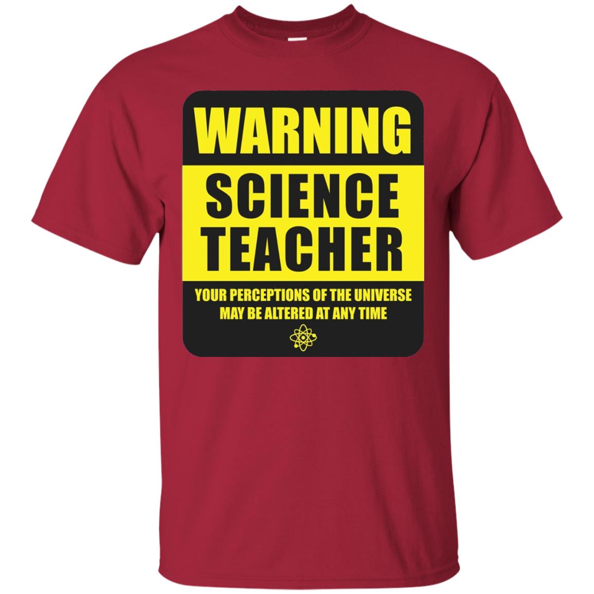 Science Teacher Your Perceptions Of The Universe T-shirt Cardinal