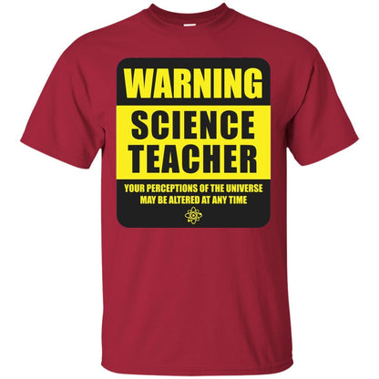 Science Teacher Your Perceptions Of The Universe T-shirt Cardinal