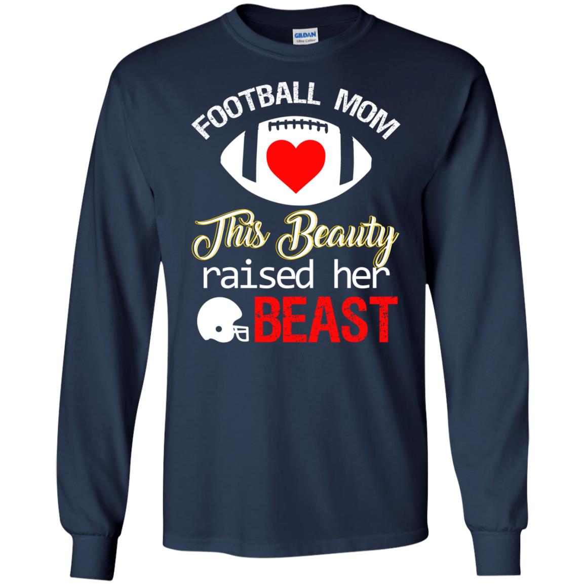Football Mom This Beauty Rasied Her Beast Shirt Navy