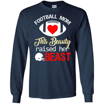 Football Mom This Beauty Rasied Her Beast Shirt Navy