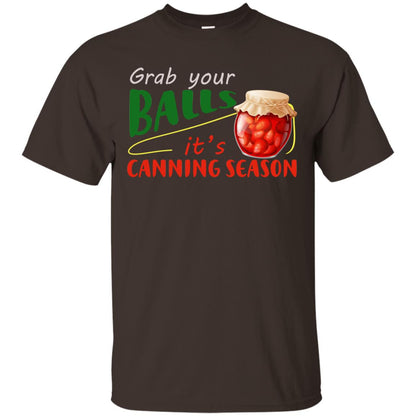 Grab Your Balls It's Canning Season Shirt Dark Chocolate