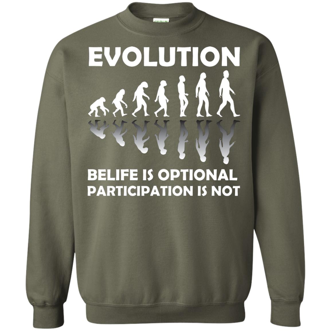 Evolution Belife Is Optional Participation Is Not Shirt Military Green