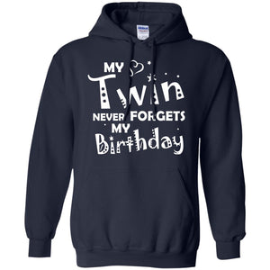 Family T-shirt My Twin Never Forgets My Birthday