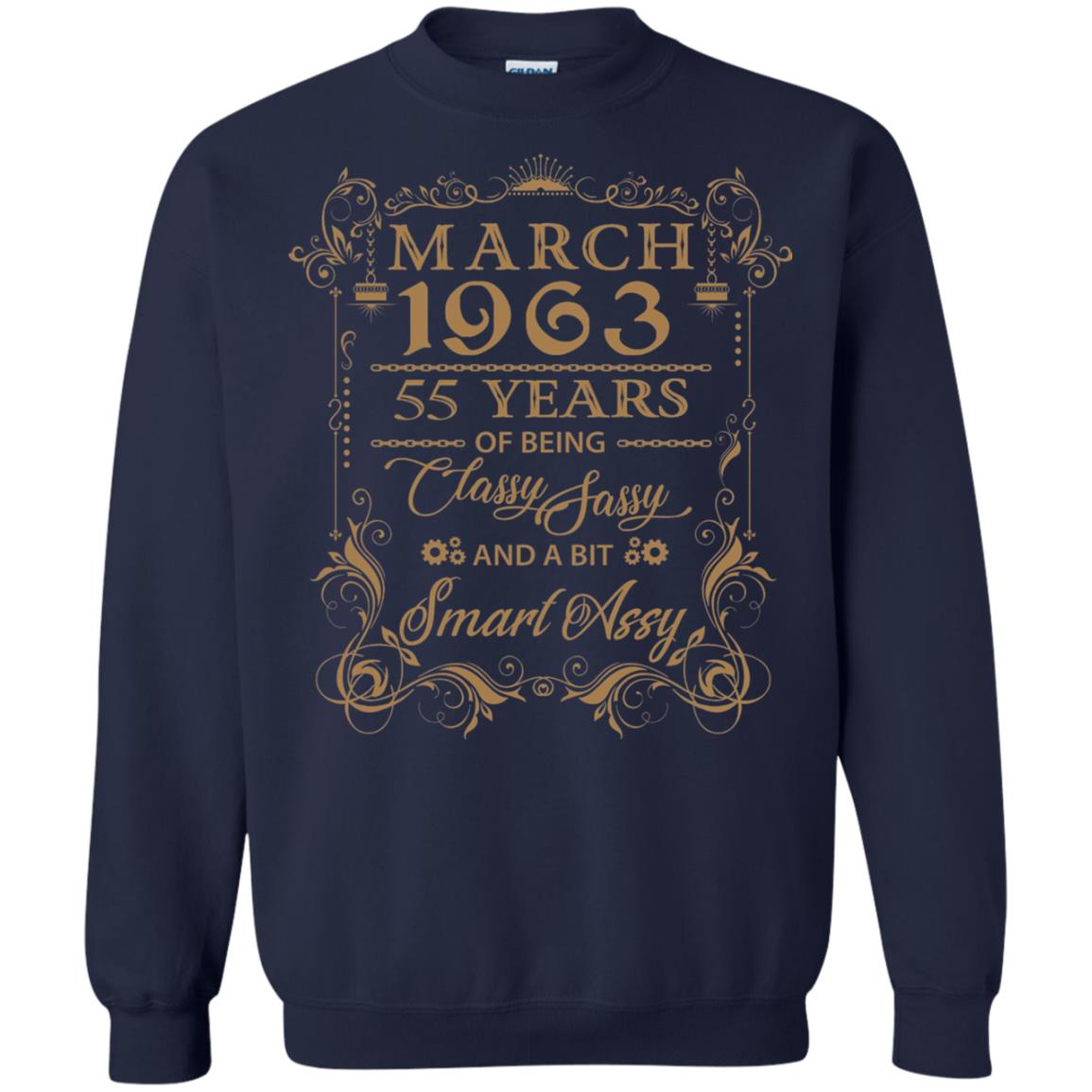 55th Birthday T-shirt March 1963 55 Years Of Being Classy Sassy Navy