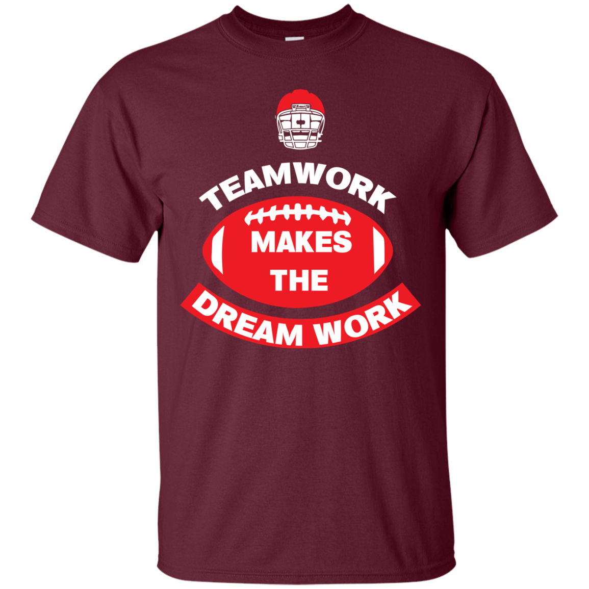 Football T-shirt TeamWork Makes The Dreamwork Maroon