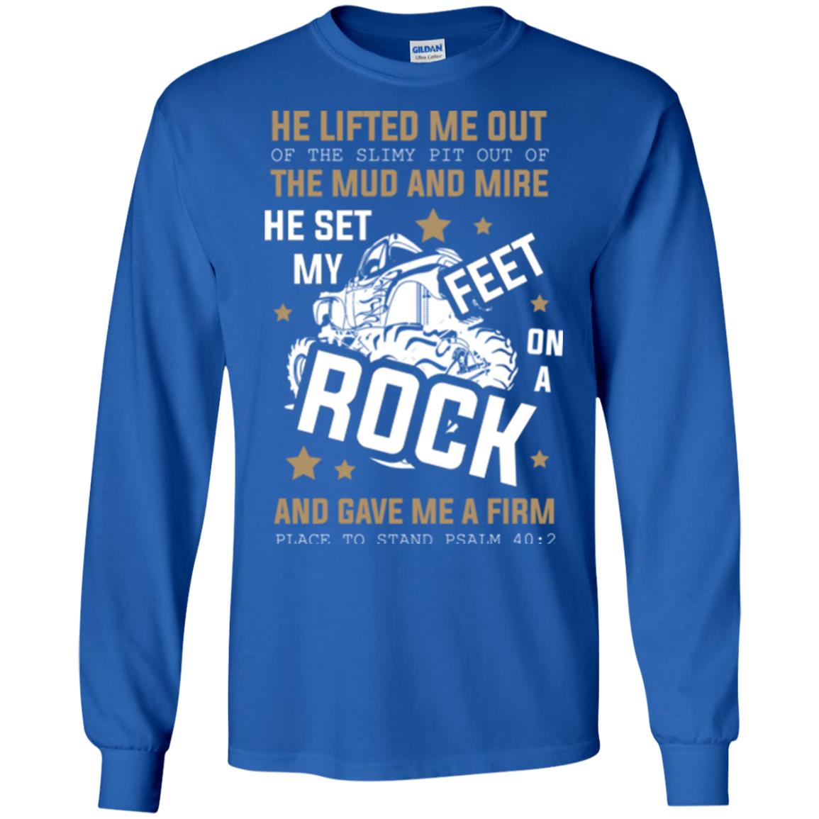 Christian T-shirt He Lifted Me Out Of The Slimy Pit Out Of The Mud And Royal