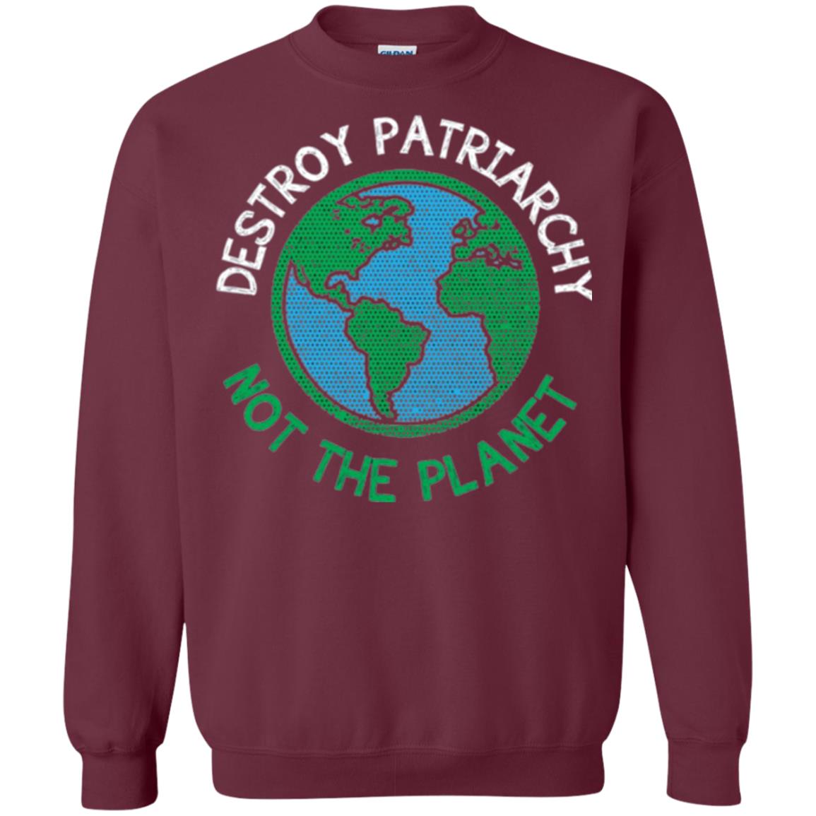 Women_s Right T-shirt Destroy The Patriarchy Not The Planet Maroon