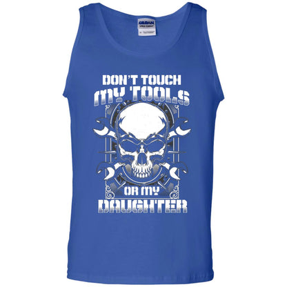 Don't Touch My Tools Or My Daughter Daddy Shirt Royal