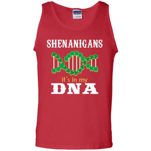 Shenanigans Its In My Dna Irish Irelands Irishman ShirtG220 Gildan 100% Cotton Tank Top
