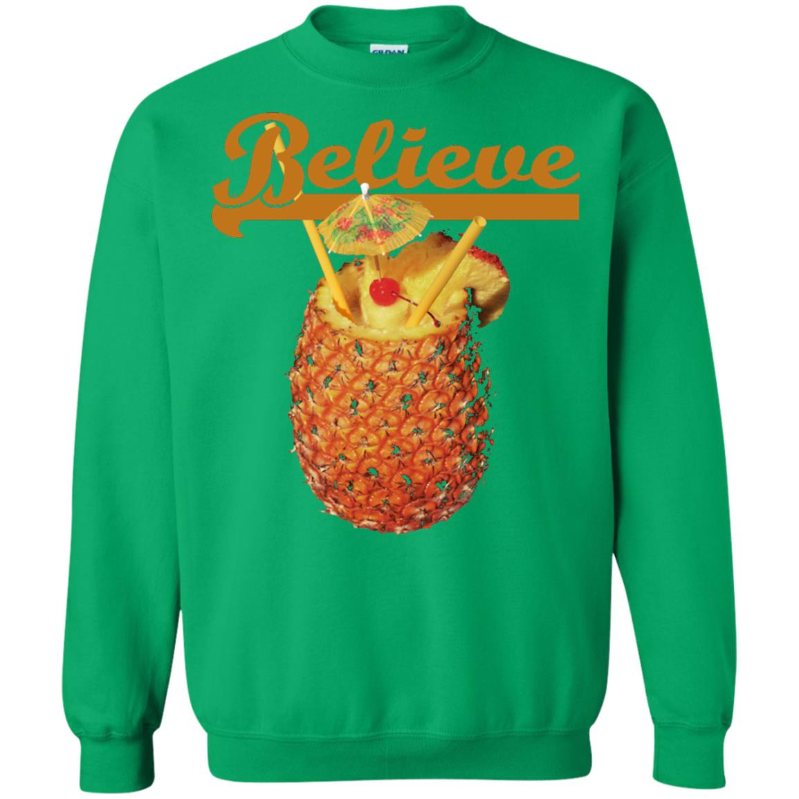 Believe Pineapple Cuptropical Drink T-shirt Irish Green