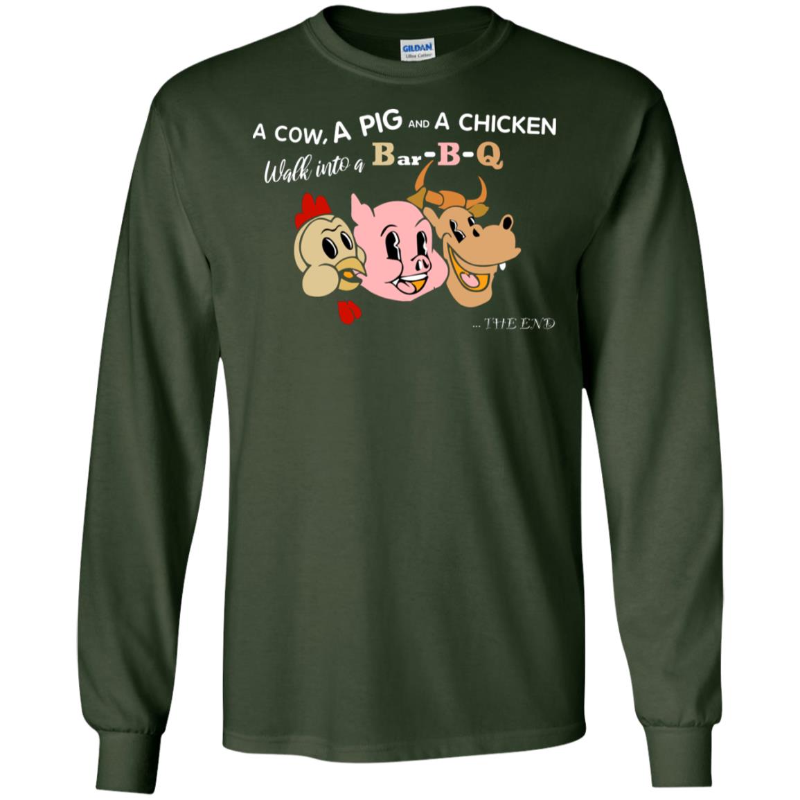 A Cow A Pig And A Chicken Walk Into A Bar-b-q The End Shirt Forest Green