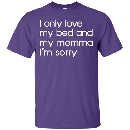 I Only Love My Bed And My Momma Im Sorry Daughter Shirt Purple