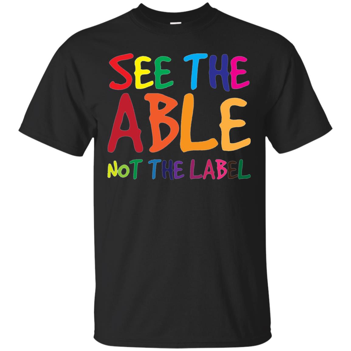 See The Able Not The Label Autism Awareness Shirt Black