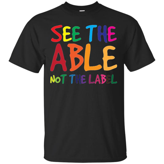 See The Able Not The Label Autism Awareness Shirt Black