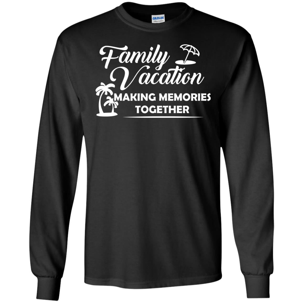 Family Vacation Making Memories Together Black