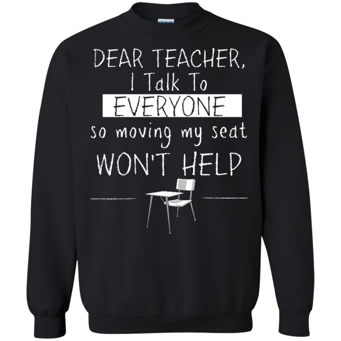 Dear Teacher I Talk To Everyone So Moving My Seat Student T-shirt Black