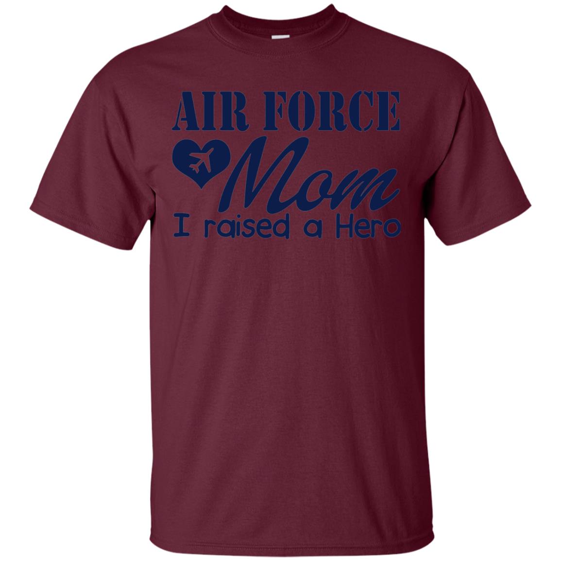 Air Force Mom T-shirt I Raise A Hero Maroon