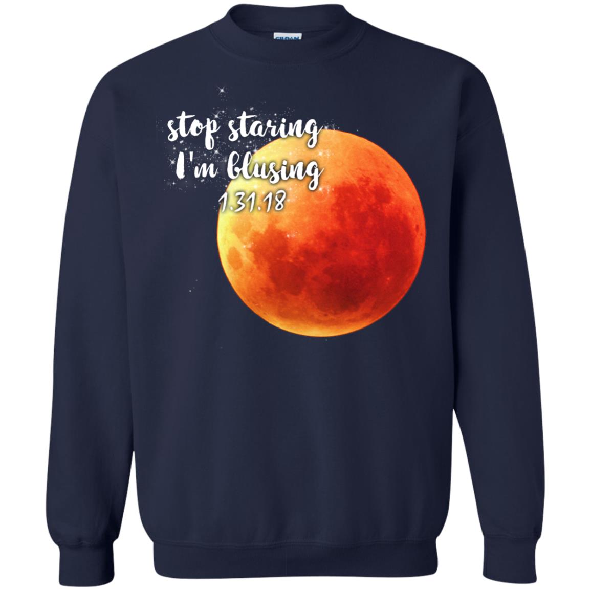 Blood Moon T-shirt Stop Staring I_m Blusing 1.31.18 Navy