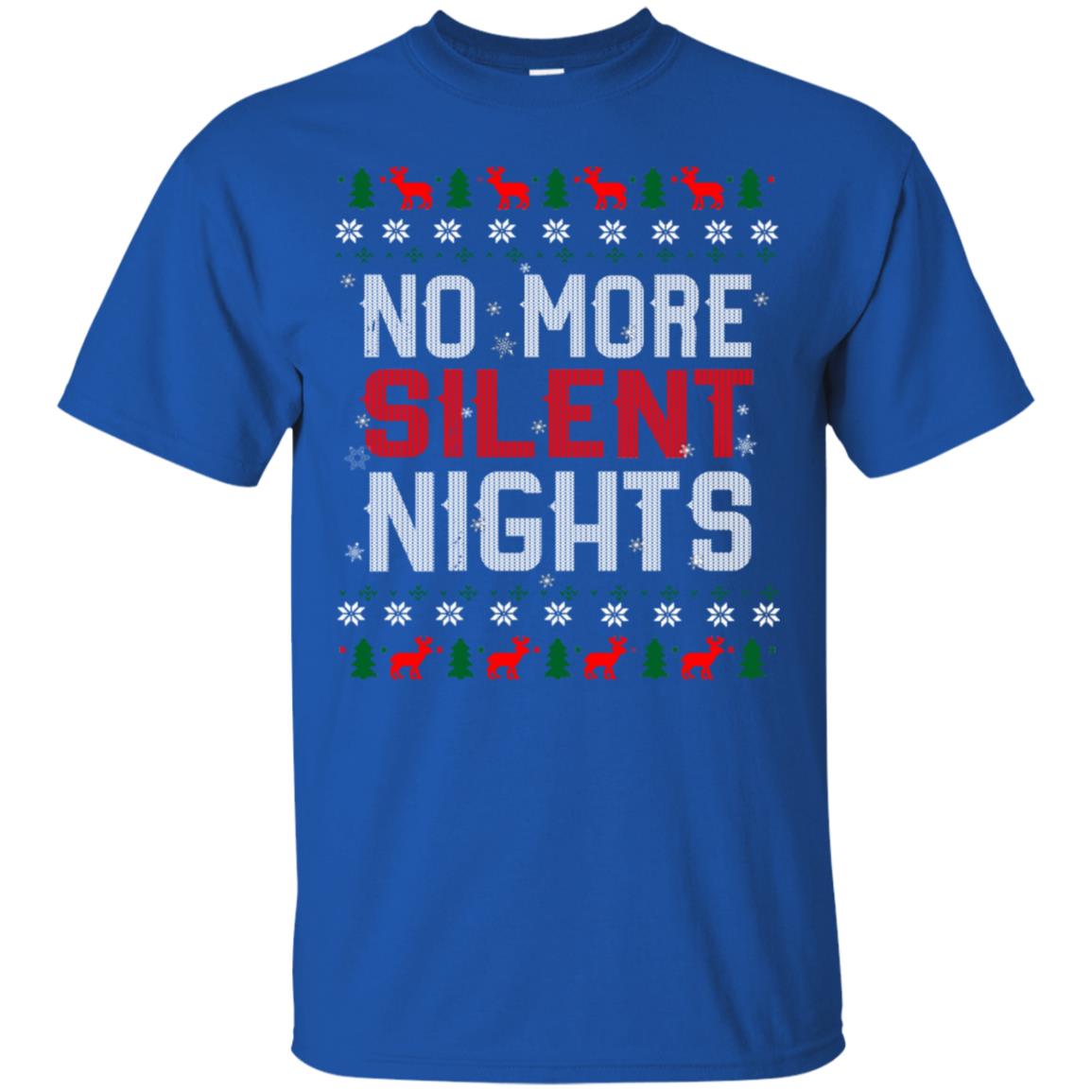 No More Silent Night Chritsmas Idea Quote Gift Shirt Royal