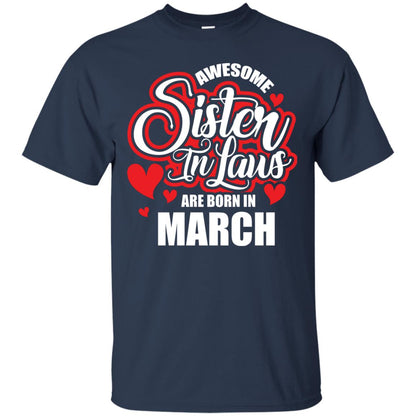 March T-shirt Awesome Sister In Laws Are Born In March Navy