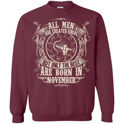 All Men Are Created Equal, But Only The Best Are Born In November T-shirt Maroon