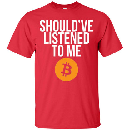 Should_ve Listened To Me T-shirt Red