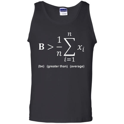 Be Greater Than Average Funny Math Quote T-shirt Black