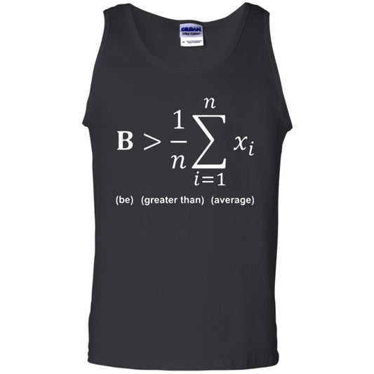 Be Greater Than Average Funny Math Quote T-shirt Black
