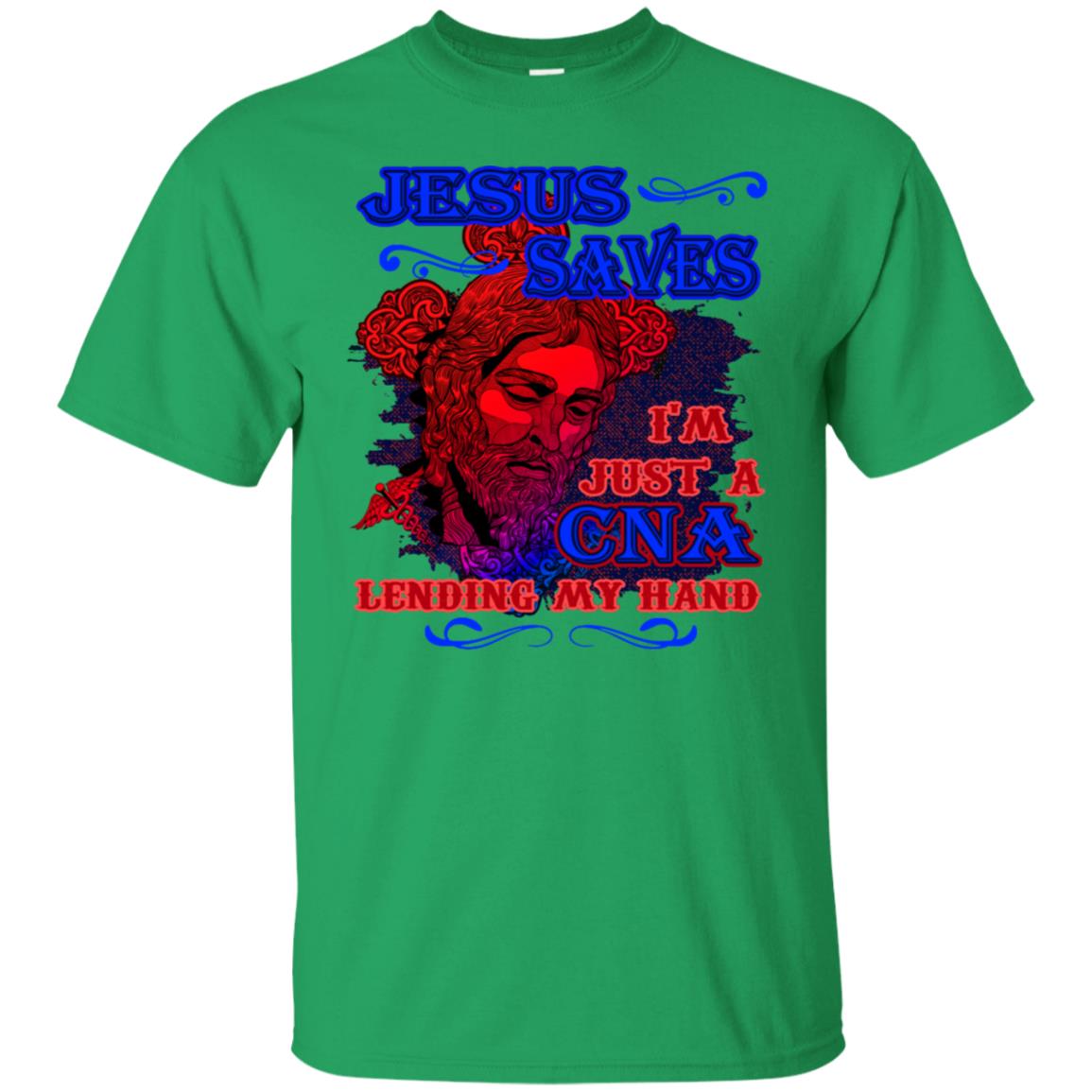 Jesus Saves I'm Just A Cna Lending My Hand Christian Gift Shirt Irish Green