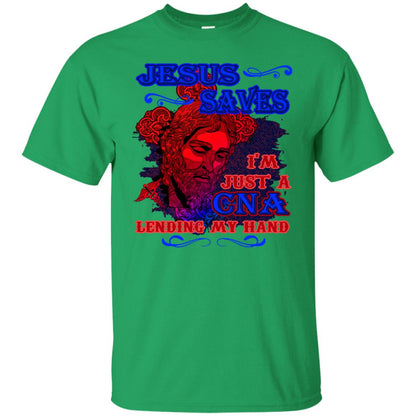 Jesus Saves I'm Just A Cna Lending My Hand Christian Gift Shirt Irish Green