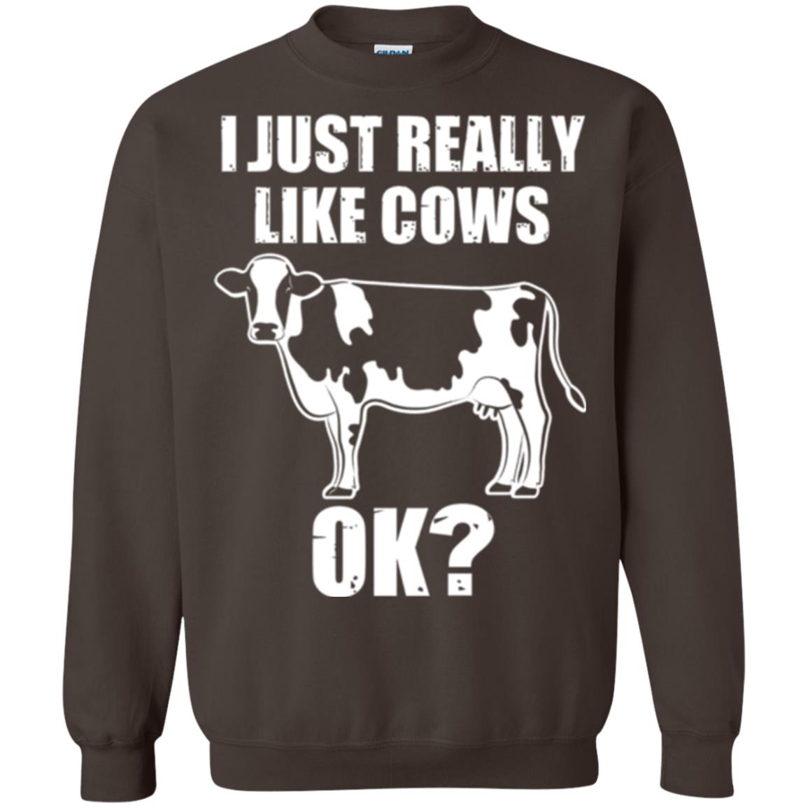 Cow Lovers T-shirt I Just Really Like Cows Ok Dark Chocolate