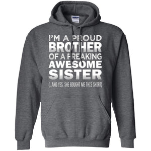 Brother T-shirt Proud Brother Of Freaking Awesome Sister