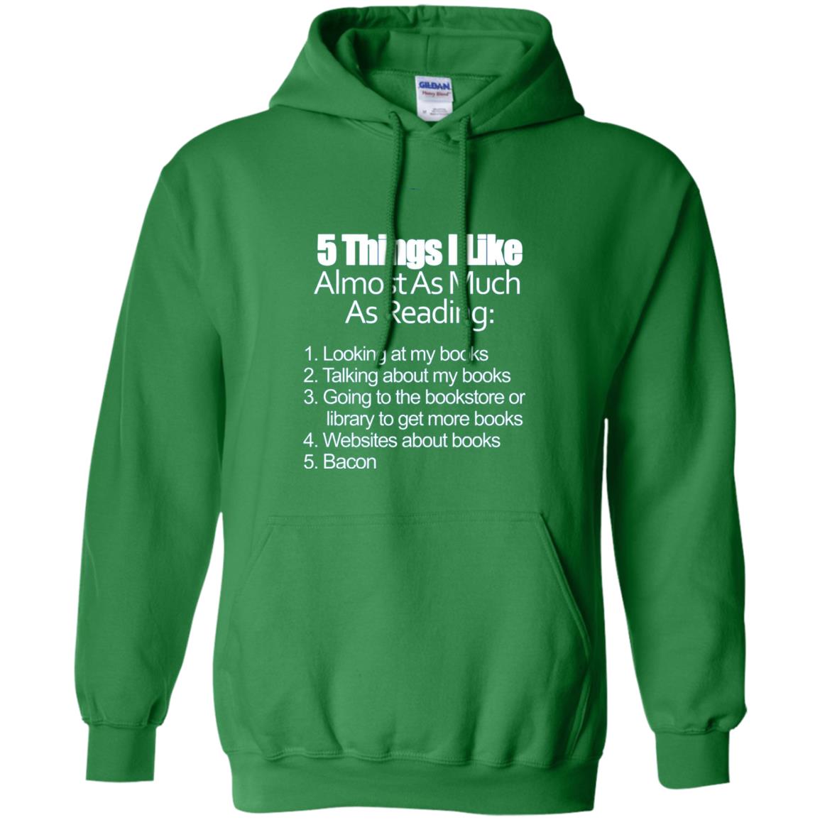 5 Things I Like Almost As Much As Reading Love Bacon T-shirt Irish Green