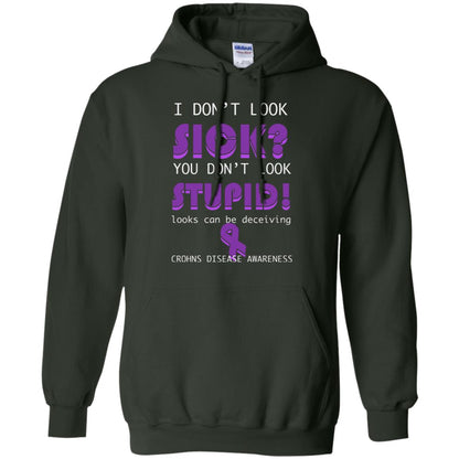 I Dont Look Sick You Dont Look Stupidlooks Can Be Deceiving Crohns Disease Awareness Forest Green