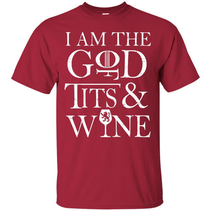 I Am The God For Tits And Wine Christian Shirt Cardinal