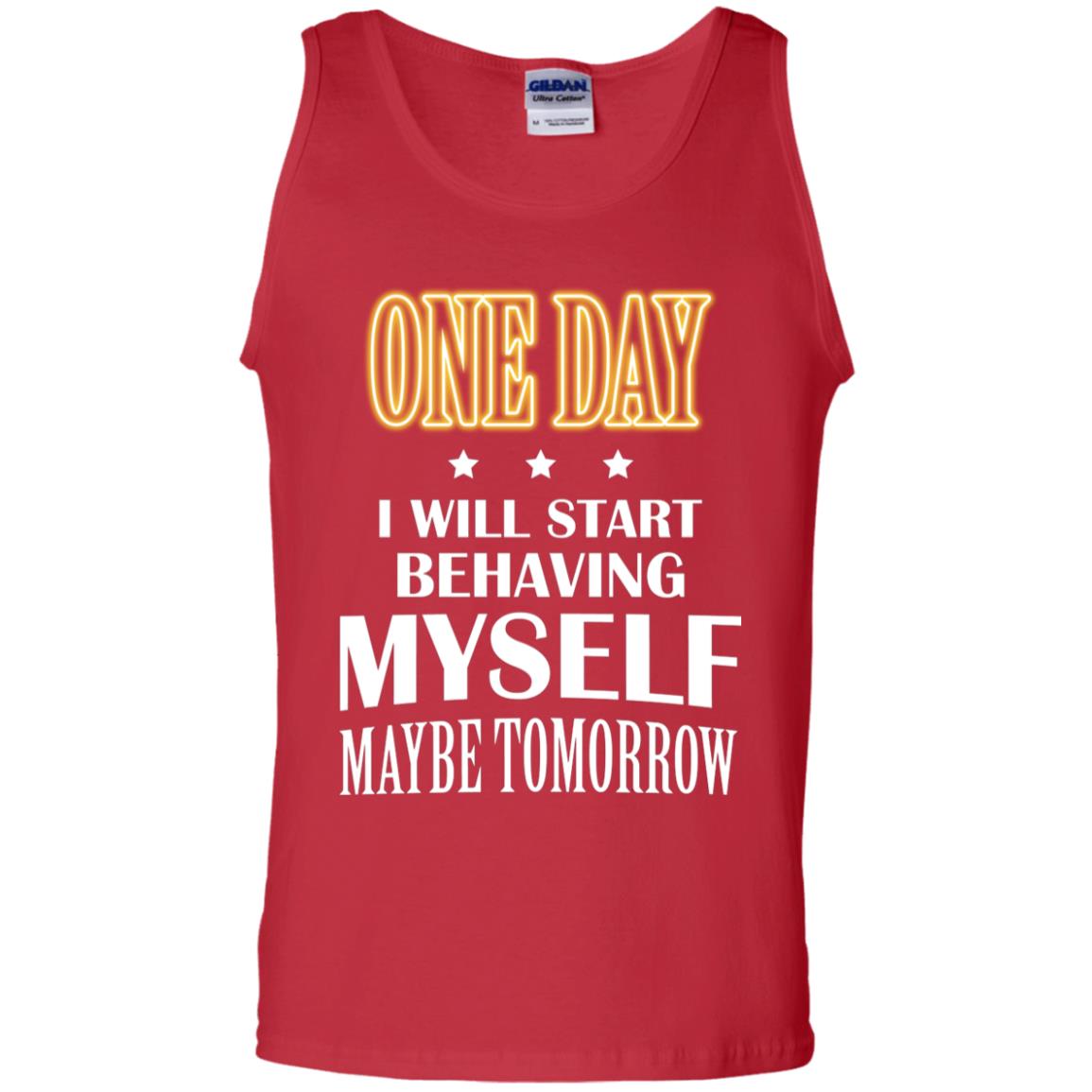 One Day I Will Start Behaving Myself Maybe Tomorrow Shirt Red