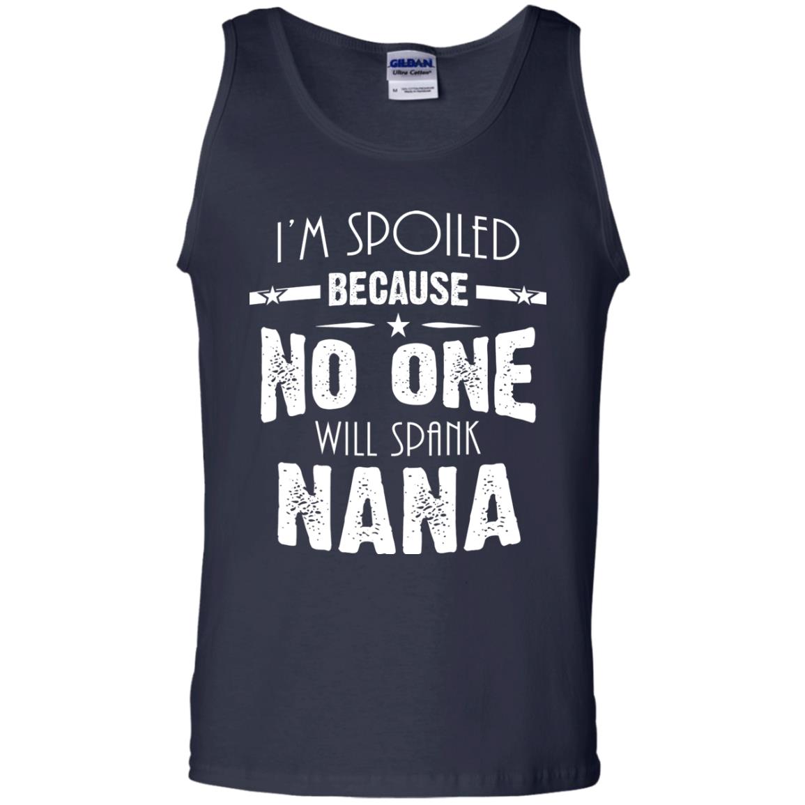 Family T-shirt I'm Spoiled Because No One Will Spank Nana Navy