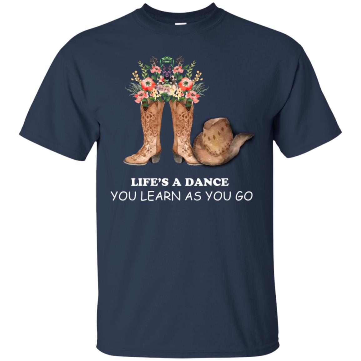 Life_s A Dance You Learn As You Go Dancing Shirt Navy