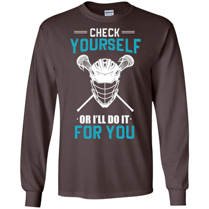 Check Yourself Or I_ll Do It For You Lacrosse Lover T-shirt Dark Chocolate