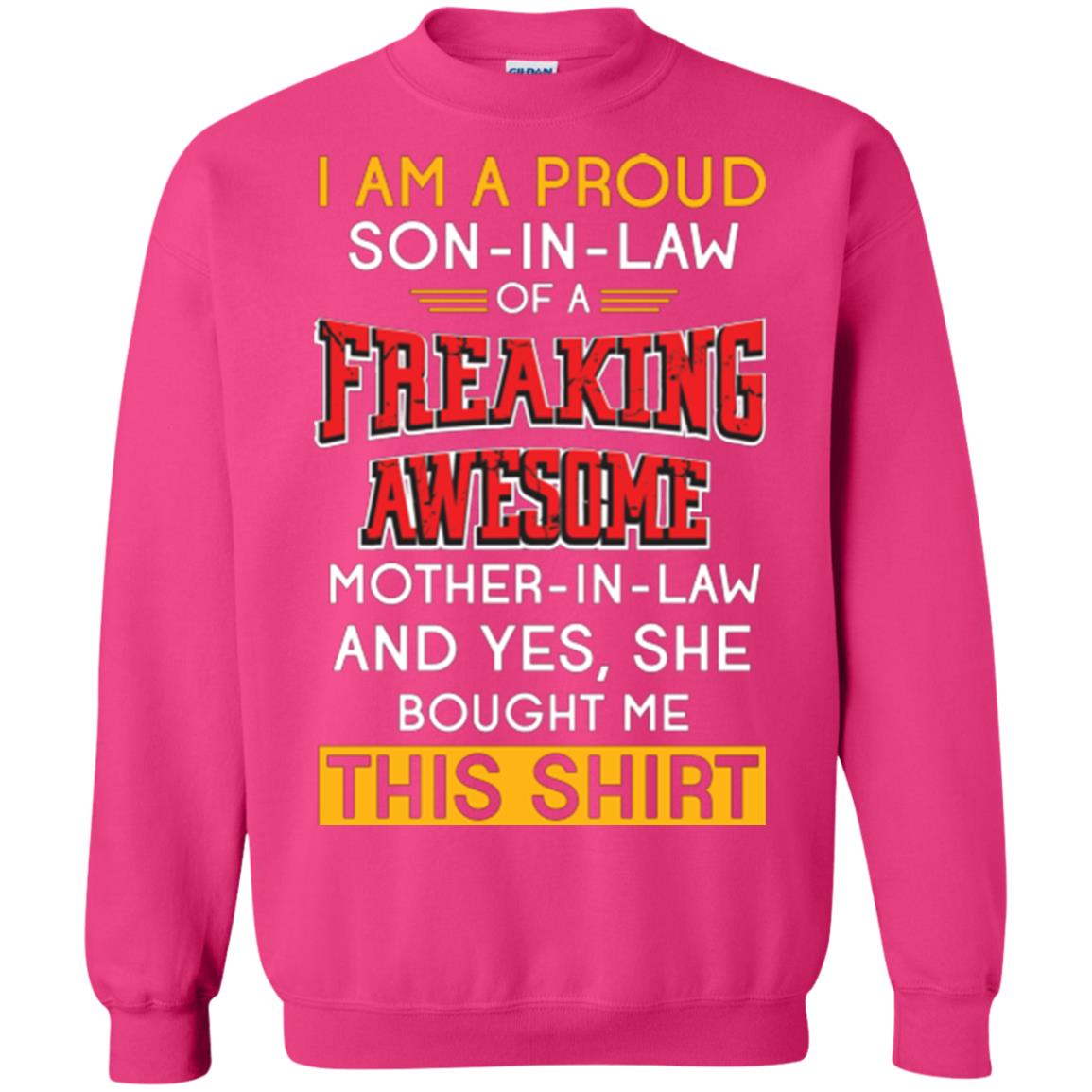 Mommy T-shirt I Am A Proud Son In Law Of A Freaking Awesome Mother -in-law And Yes She Bought Me This Shirt Heliconia