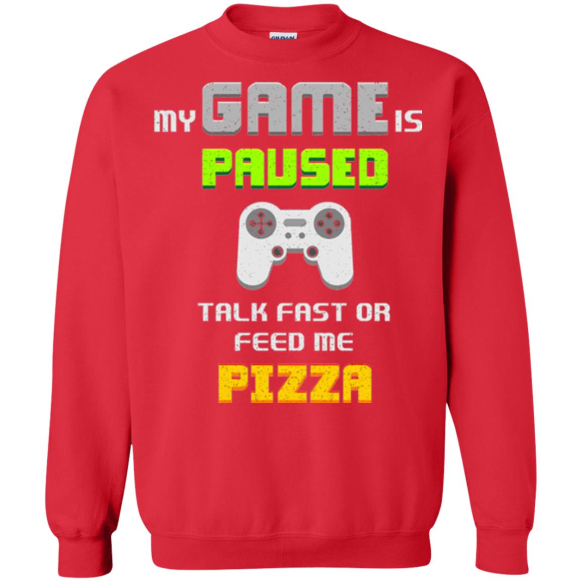 My Game Is Paused Talk Fast Or Feed Me Pizza Funny Gamer T-shirt Red