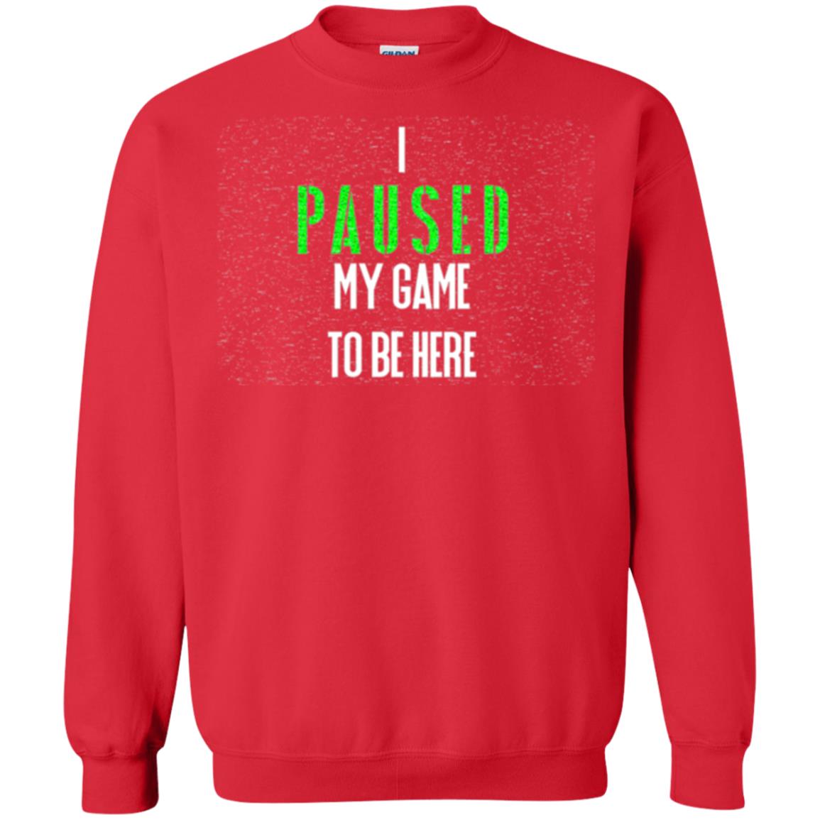 Gamer T-shirt I Paused My Game To Be Here Red