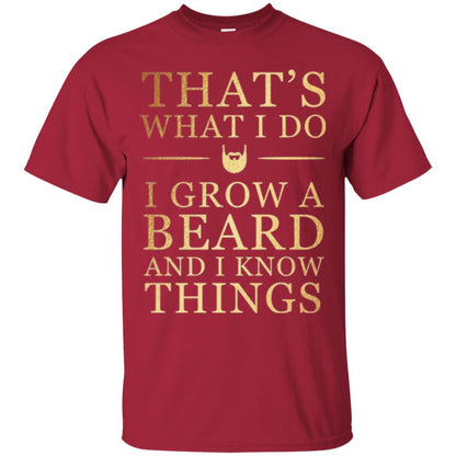 Beard T-shirt That_s What I Do I Grow A Beard And I Know Things Cardinal